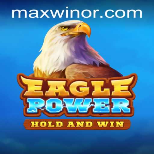 Discovering the Thrills of EaglePower: A New Gaming Adventure